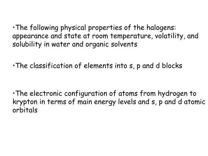the following physical properties of the halogens
