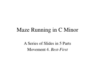 Maze Running in C Minor