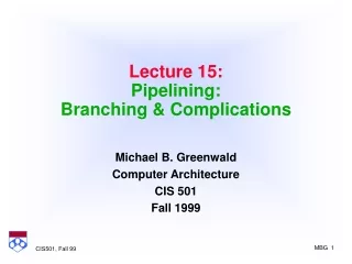 Lecture 15: Pipelining:  Branching &amp; Complications