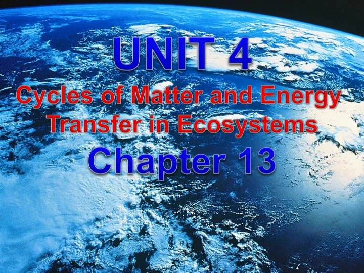 unit 4 cycles of matter and energy transfer