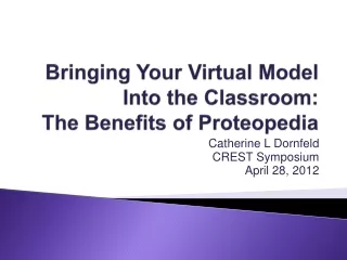 Bringing Your Virtual Model Into the Classroom:  The Benefits of Proteopedia
