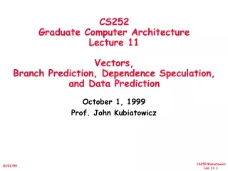 October 1, 1999 Prof. John Kubiatowicz