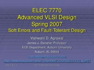 ELEC 7770 Advanced VLSI Design Spring 2007 Soft Errors and Fault-Tolerant Design