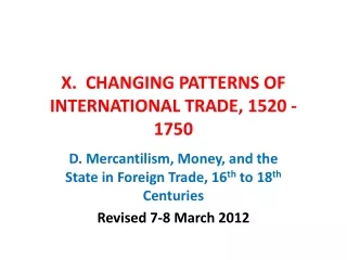 X.  CHANGING PATTERNS OF INTERNATIONAL TRADE, 1520 - 1750