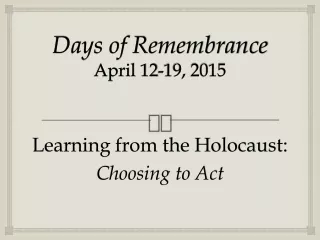 Days of Remembrance April 12-19, 2015