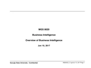 MGS 8020 Business Intelligence Overview of Business Intelligence Jun 10, 2017