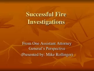 Successful Fire Investigations