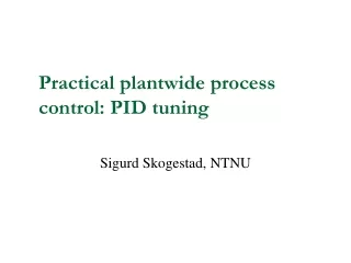 Practical plantwide process control : PID tuning