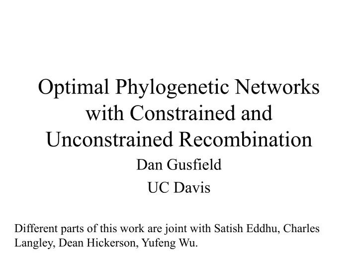 optimal phylogenetic networks with constrained and unconstrained recombination