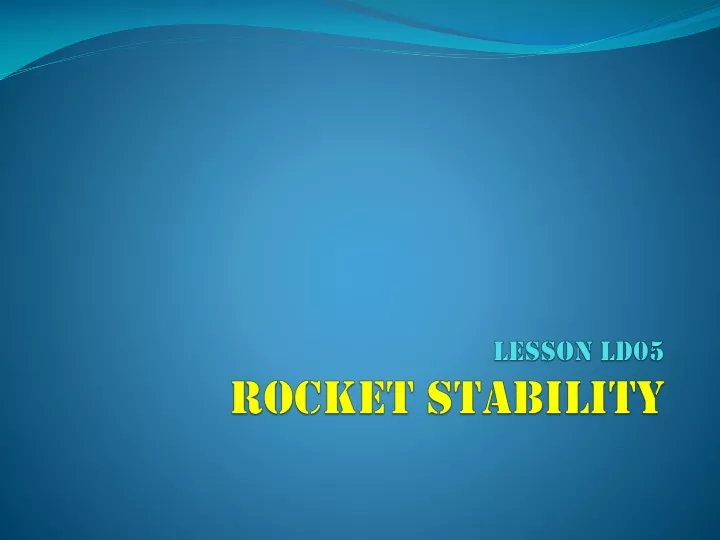 lesson ld05 rocket stability