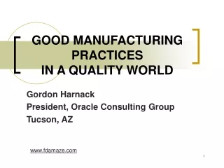 GOOD MANUFACTURING PRACTICES IN A QUALITY WORLD