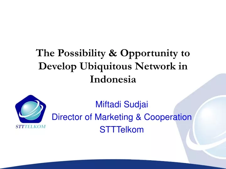 the possibility opportunity to develop ubiquitous network in indonesia