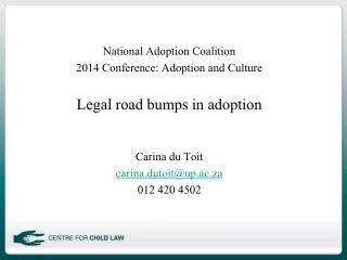 National Adoption Coalition 2014 Conference: Adoption and Culture Legal road bumps in adoption