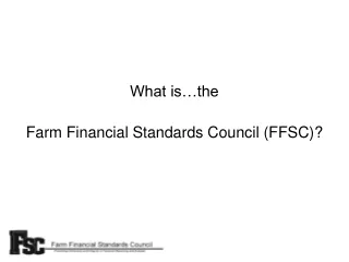 What is…the Farm Financial Standards Council (FFSC)?