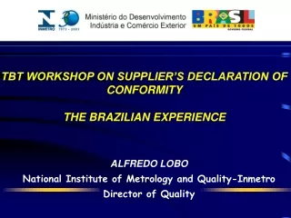 ALFREDO LOBO  National Institute of Metrology and Quality-Inmetro Director of Quality