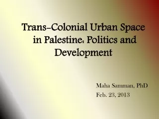 Trans-Colonial Urban Space  in Palestine: Politics and Development