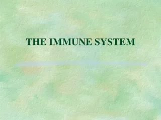 THE IMMUNE SYSTEM