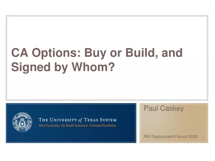 ca options buy or build and signed by whom
