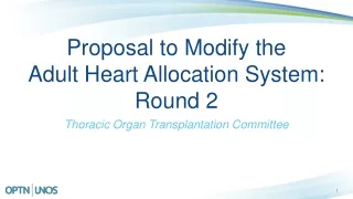 Proposal to Modify the        Adult Heart Allocation System: Round 2
