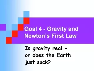 Goal 4 - Gravity and Newton’s First Law