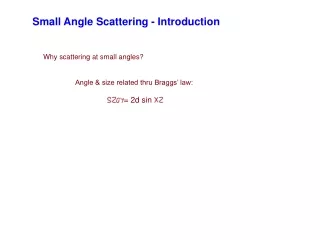 Small Angle Scattering - Introduction
