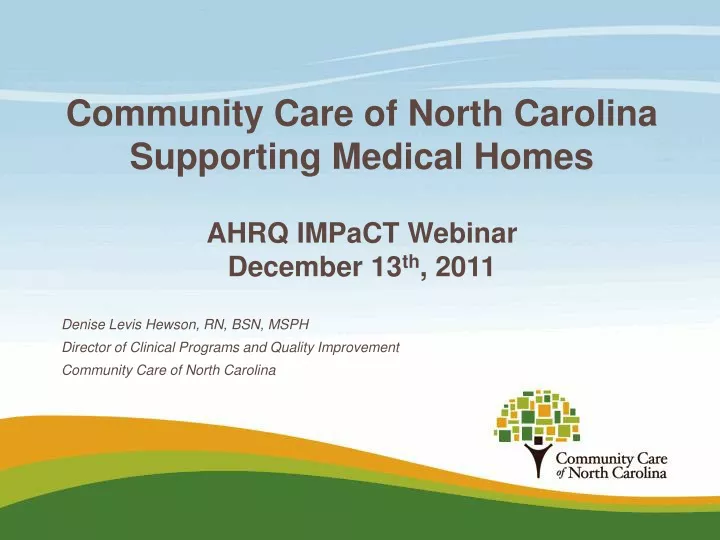 community care of north carolina supporting medical homes ahrq impact webinar december 13 th 2011