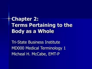 Chapter 2: Terms Pertaining to the Body as a Whole