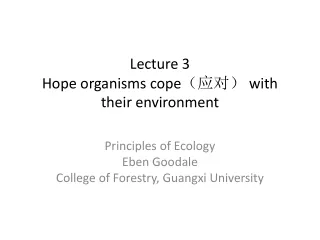 Lecture 3 Hope organisms cope ????  with their environment
