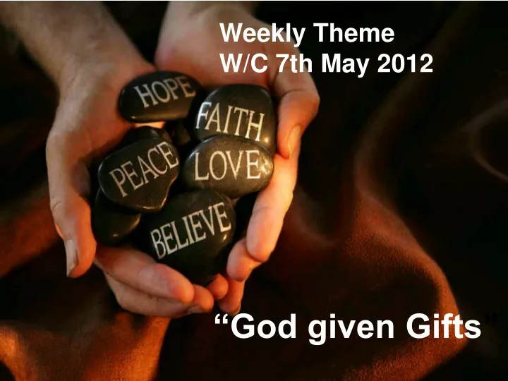 weekly theme w c 7th may 2012