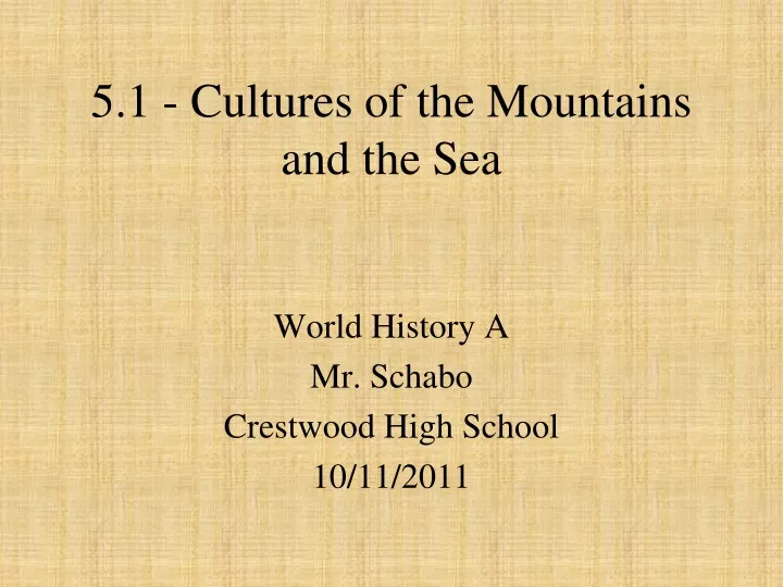 5 1 cultures of the mountains and the sea