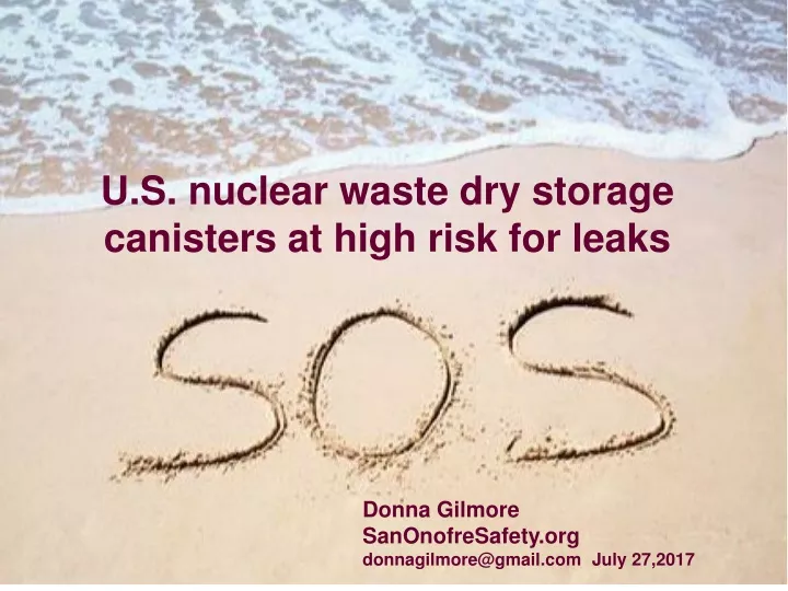 u s nuclear waste dry storage canisters at high risk for leaks