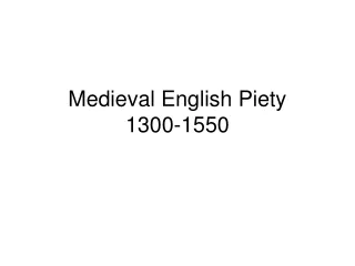 Medieval English Piety  1300-1550