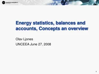 Energy statistics, balances and accounts, Concepts an overview
