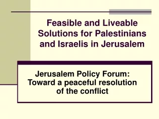 Feasible and Liveable Solutions for Palestinians and Israelis in Jerusalem