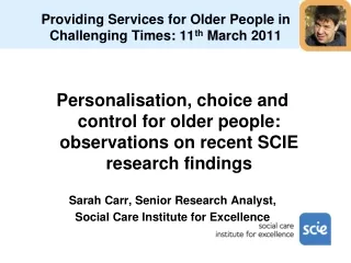 Providing Services for Older People in Challenging Times: 11 th  March 2011
