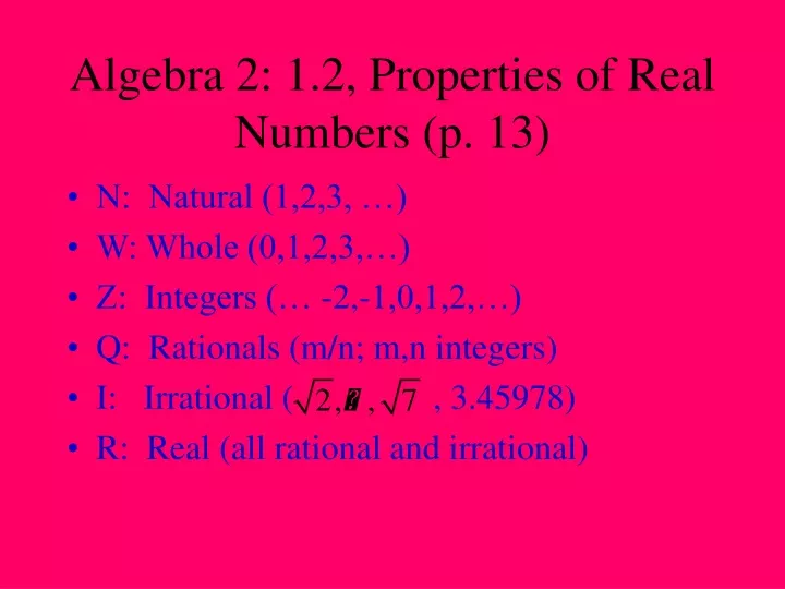 algebra 2 1 2 properties of real numbers p 13