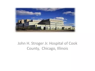 John H. Stroger Jr. Hospital of Cook County,  Chicago, Illinois
