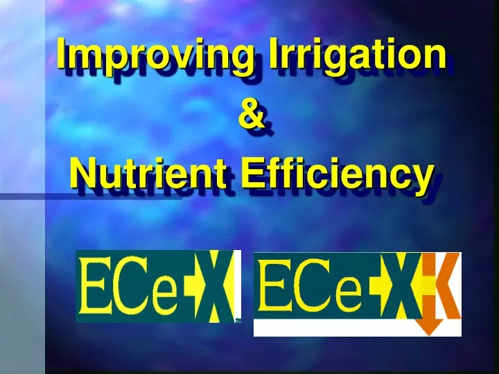 improving irrigation nutrient efficiency