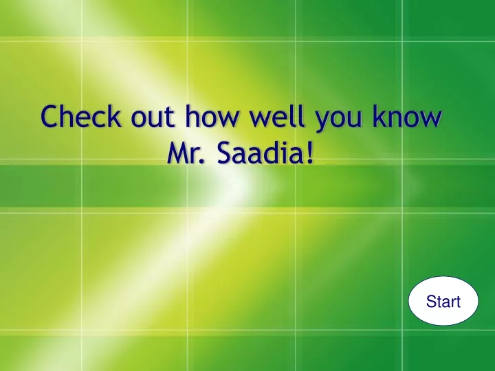 check out how well you know mr saadia