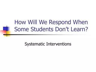 How Will We Respond When Some Students Don’t Learn?