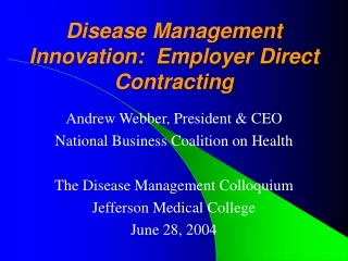 Disease Management Innovation:  Employer Direct Contracting