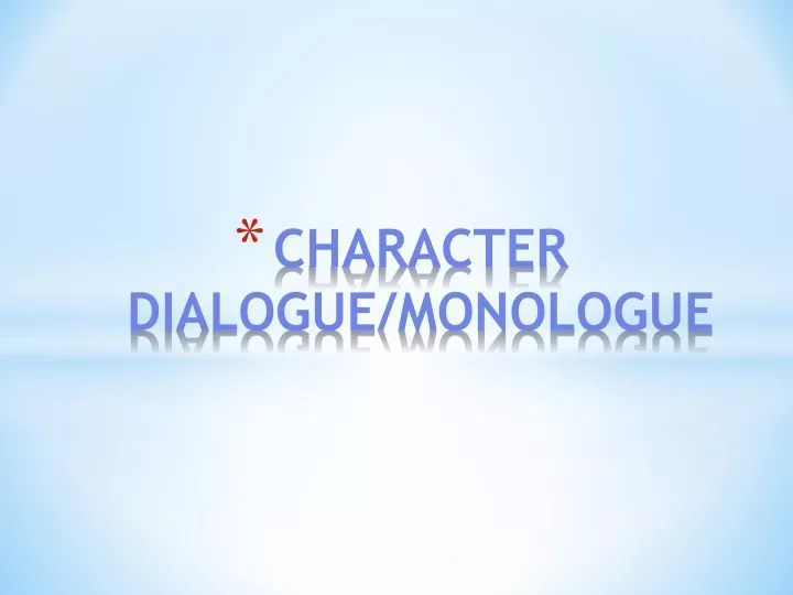 character dialogue monologue