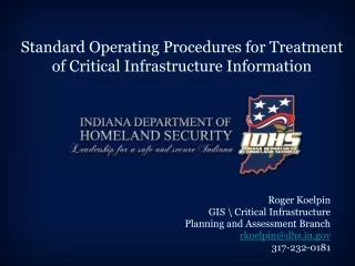 Roger Koelpin GIS \ Critical Infrastructure   Planning and Assessment Branch rkoelpin@dhs