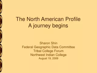 The North American Profile  A journey begins