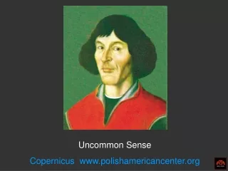 Uncommon Sense Copernicus  polishamericancenter