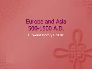 Europe and Asia  500-1500 A.D.