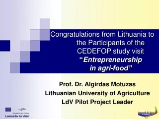 Prof. Dr. Algirdas Motuzas Lithuanian University of Agriculture LdV  Pilot Project Leader