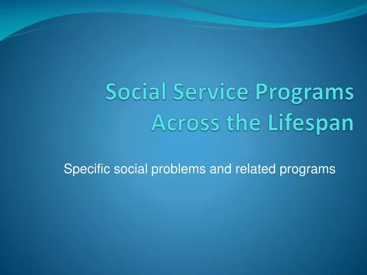 social service programs across the lifespan