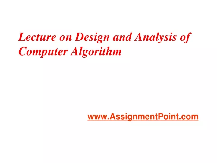 lecture on design and analysis of computer algorithm
