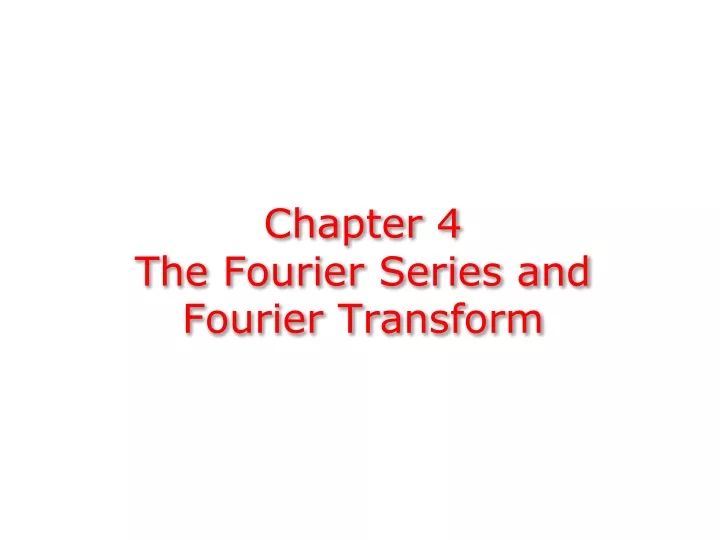 chapter 4 the fourier series and fourier transform